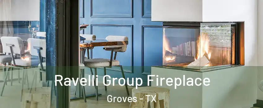  Ravelli Group Fireplace Groves - TX